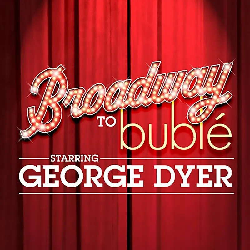 Broadway to Buble